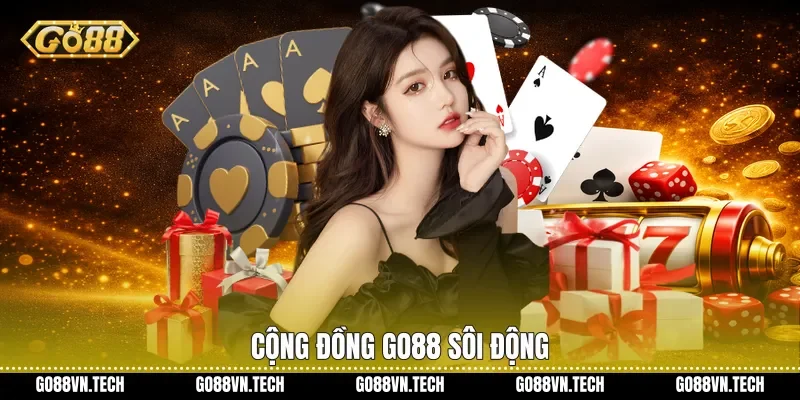 Cộng đồng Go88 sôi động