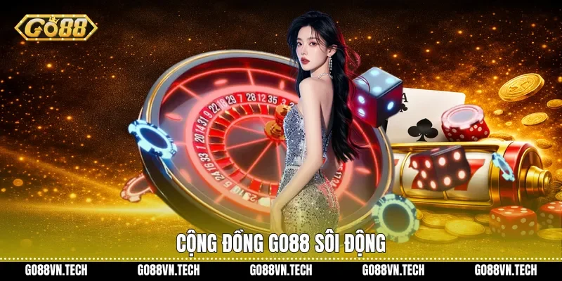 Cộng đồng Go88 sôi động