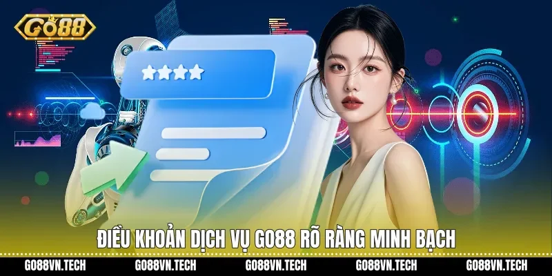 Điều khoản dịch vụ Go88 rõ ràng minh bạch