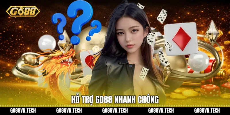 Hỗ trợ Go88 nhanh chóng