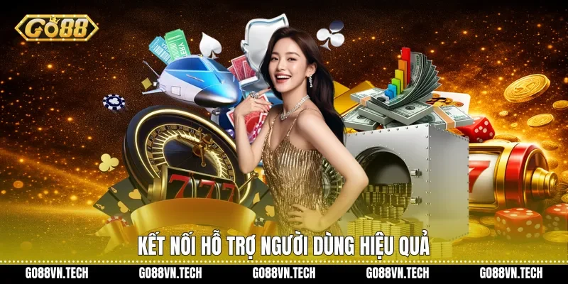 Kết nối hỗ trợ người dùng hiệu quả