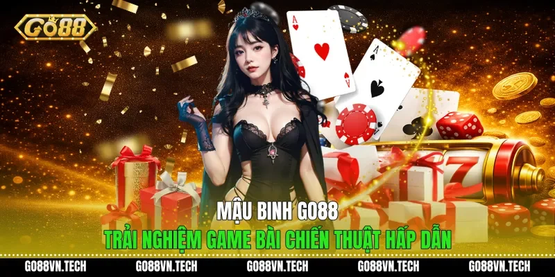 Mậu Binh Go88 - Trải Nghiệm Game Bài Chiến Thuật Hấp Dẫn