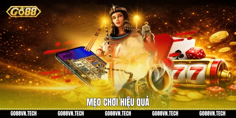 Mẹo chơi hiệu quả